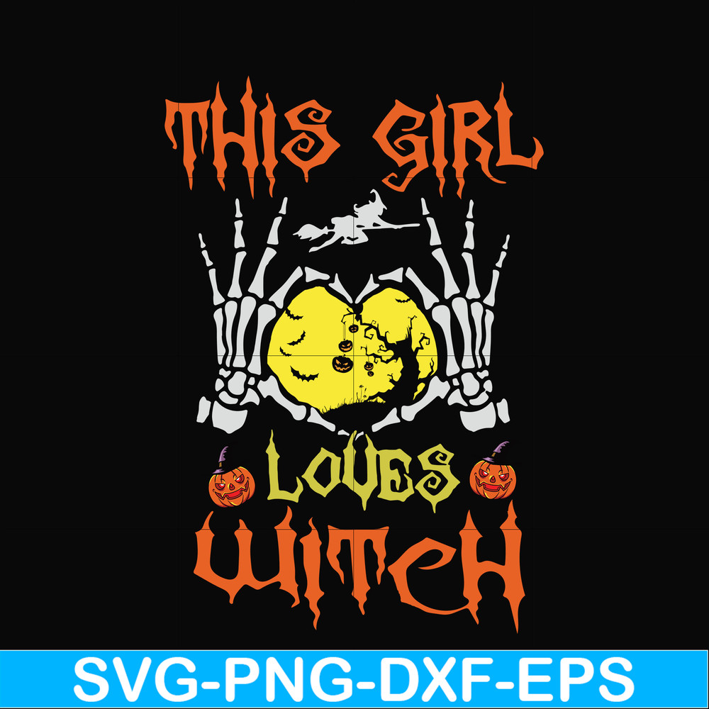 HLW0089-This girl loves witch svg, png, dxf, eps, digital file HLW0089.jpg