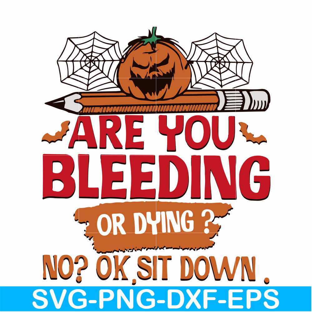 HLW0112-are you bleeding or dying svg, png, dxf, eps digital file HLW0112.jpg