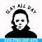 HLW0150-Slay all day svg, png, dxf, eps digital file HLW0150.jpg
