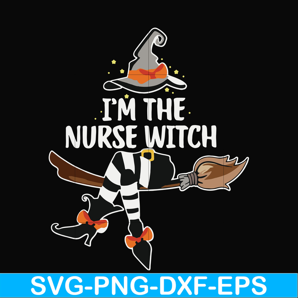 HLW0162-I'm the nurse witch svg, png, dxf, eps digital file HLW0162.jpg