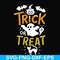 HLW1707202-Trick or treat svg, halloween svg, png, dxf, eps digital file HLW1707202.jpg