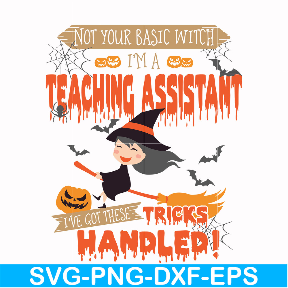 HLW20072014-Not your basic witch Im a teaching assistant svg, png, dxf, eps digital file HLW20072014.jpg