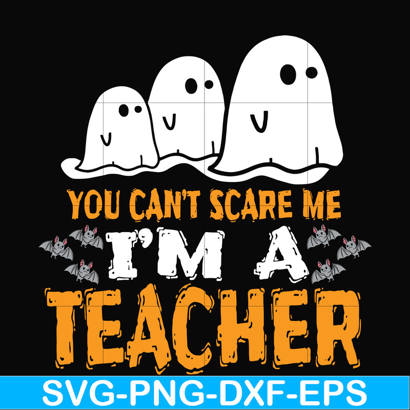 HLW2507201-You cant scare me im a teacher svg, halloween svg, png, dxf, eps digital file HLW2507201.jpg