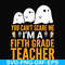 HLW2507204-You cant scare me im a fifth grade teacher svg, halloween svg, png, dxf, eps digital file HLW2507204.jpg