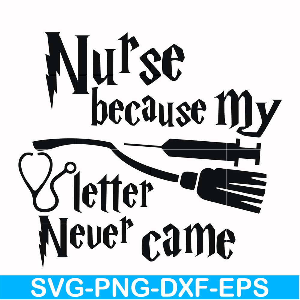 HRPT00011-Nurse because my letter never came svg, png, dxf, eps file HRPT00011.jpg