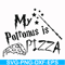 HRPT00012-My potronus is pizza svg, png, dxf, eps file HRPT00012.jpg