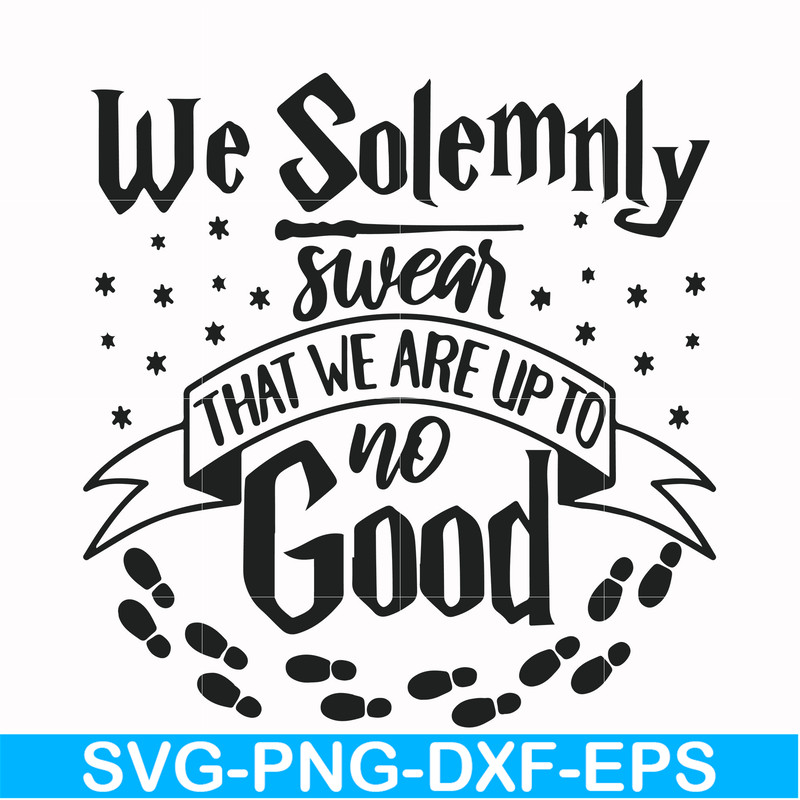 HRPT0002-We solemnly swear that we are up to no good svg, png, dxf, eps file HRPT0002.jpg