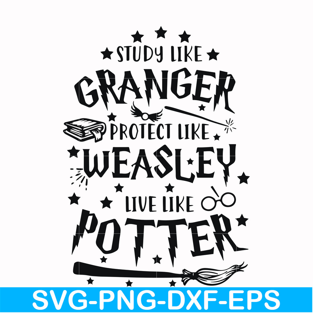 HRPT0007-Study like granger protect like weasley live like potter svg, png, dxf, eps file HRPT0007.jpg