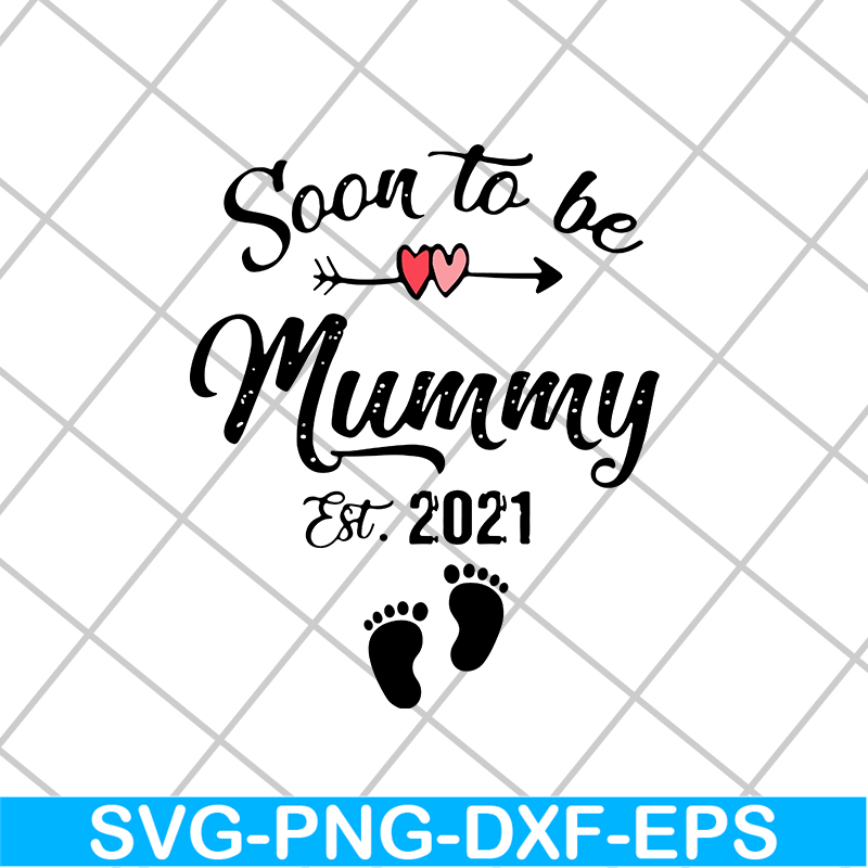 MTD02042111-Soon to be mummy est 2021 svg, Mother's day svg, eps, png, dxf digital file MTD02042111.jpg