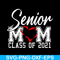 MTD02042118-Senior mom svg, Mother's day svg, eps, png, dxf digital file MTD02042118.jpg