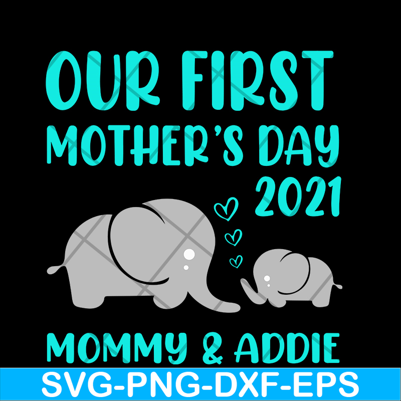 MTD02042122-Our first mother's day svg, Mother's day svg, eps, png, dxf digital file MTD02042122.jpg