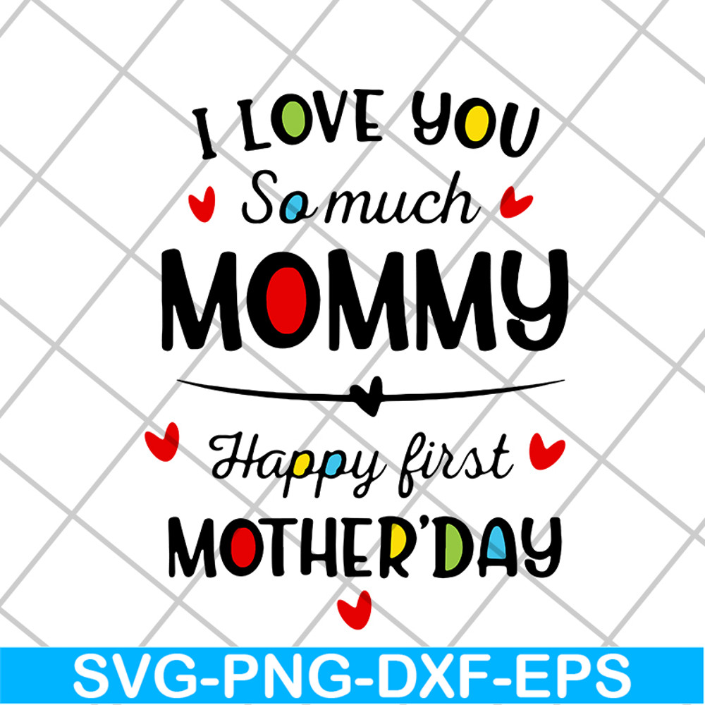 MTD02042124-I love you so much momy svg, Mother's day svg, eps, png, dxf digital file MTD02042124.jpg