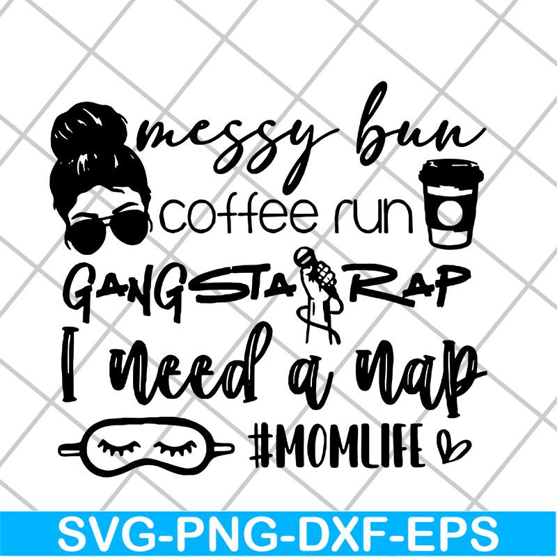 MTD03042126-Messy bun coffee run gangsta rap svg, Mother's day svg, eps, png, dxf digital file MTD03042126.jpg