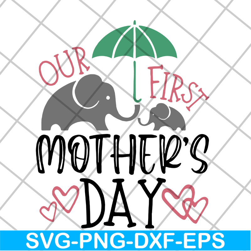 MTD04042145-Our first mother's day svg, Mother's day svg, eps, png, dxf digital file MTD04042145.jpg