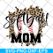 MTD05042109-Sofball mom svg, Mother's day svg, eps, png, dxf digital file MTD05042109.jpg