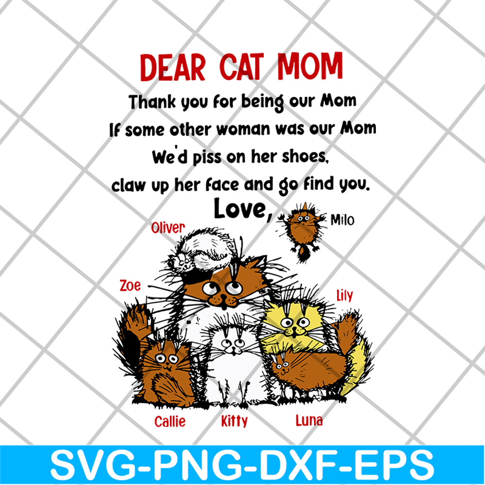 MTD08042114-dear cat mom svg, Mother's day svg, eps, png, dxf digital file MTD08042114.jpg