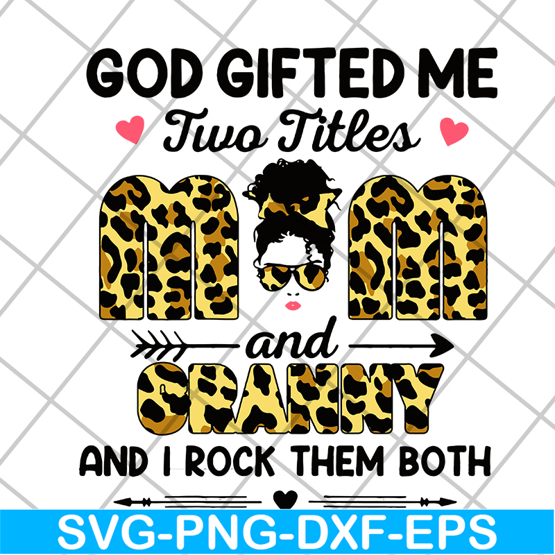 MTD13042132-God gifted me two titles mom and gramy svg, Mother's day svg, eps, png, dxf digital file MTD13042132.jpg