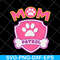 MTD15042135-Mom patrol svg, Mother's day svg, eps, png, dxf digital file MTD15042135.jpg