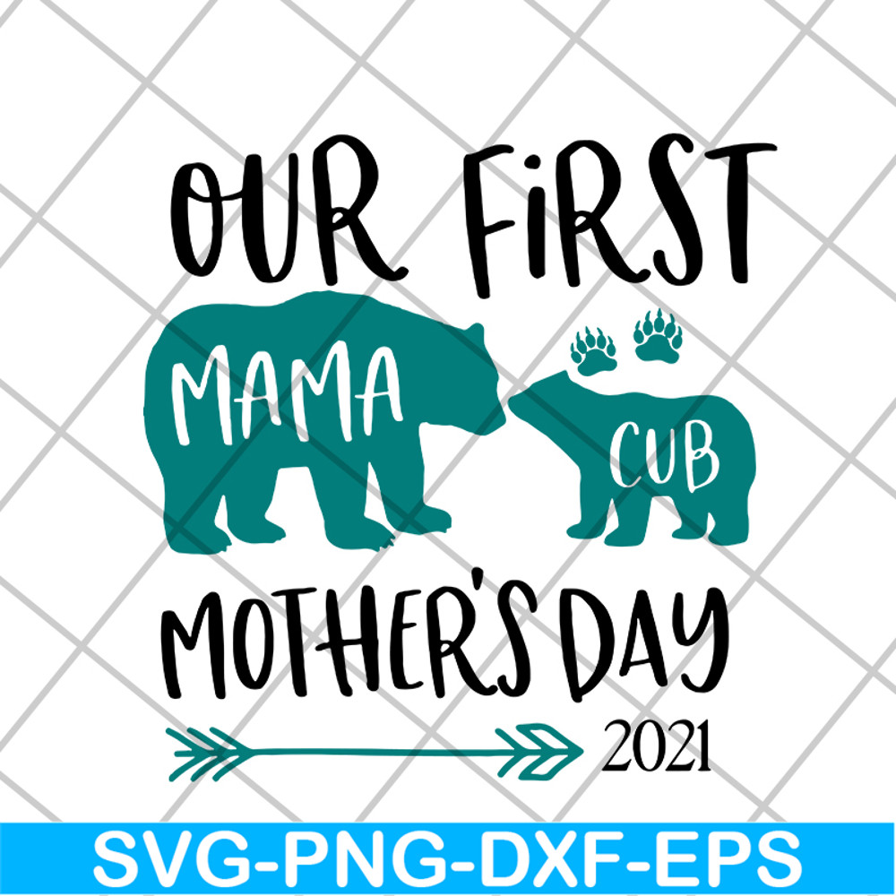 MTD16042113-Our first mama 2021 svg, Mother's day svg, eps, png, dxf digital file MTD16042113.jpg