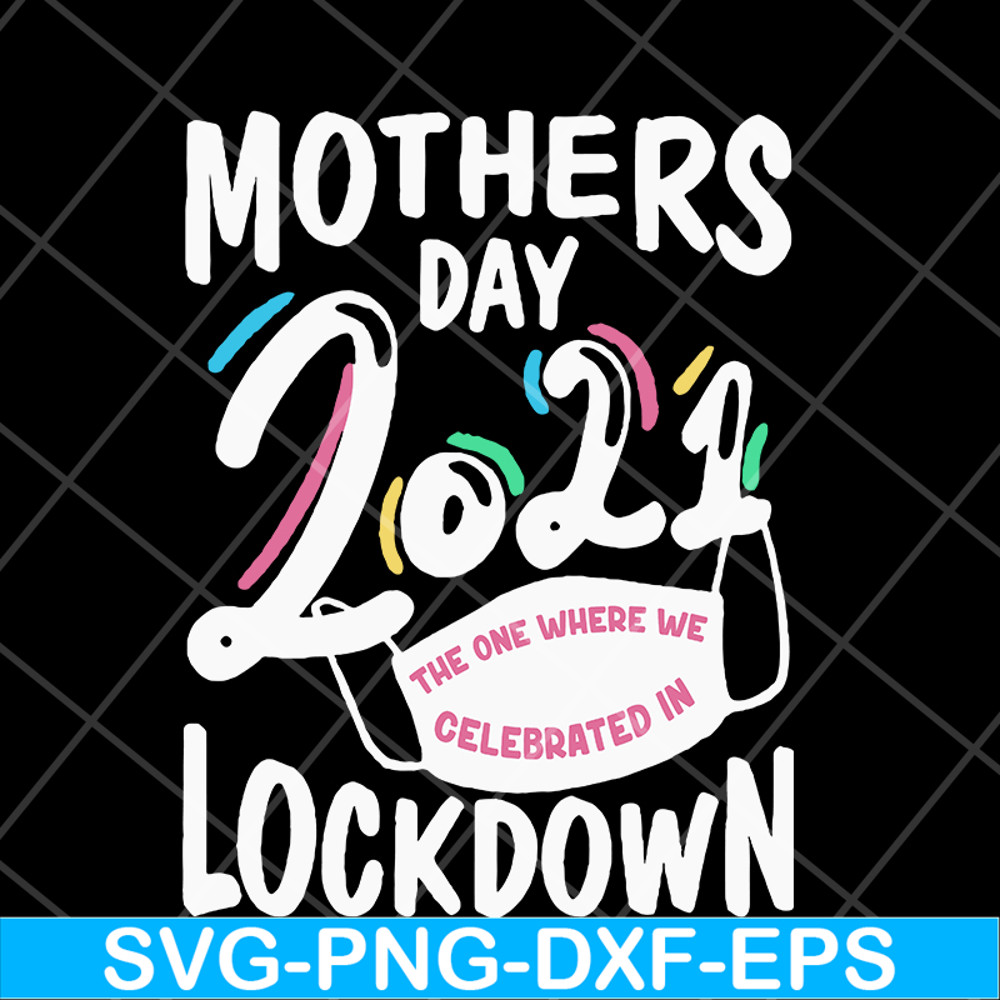MTD16042132-Mother's day 2021 svg, Mother's day svg, eps, png, dxf digital file MTD16042132.jpg