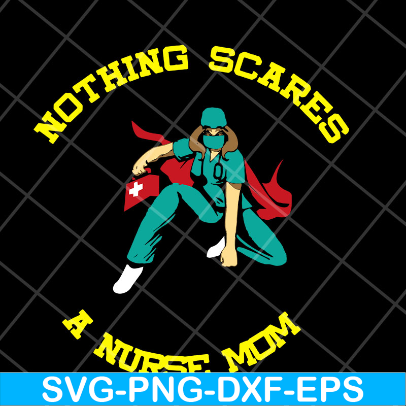 MTD22042120-Nurse Mom Nothing svg, Mother's day svg, eps, png, dxf digital file MTD22042120.jpg