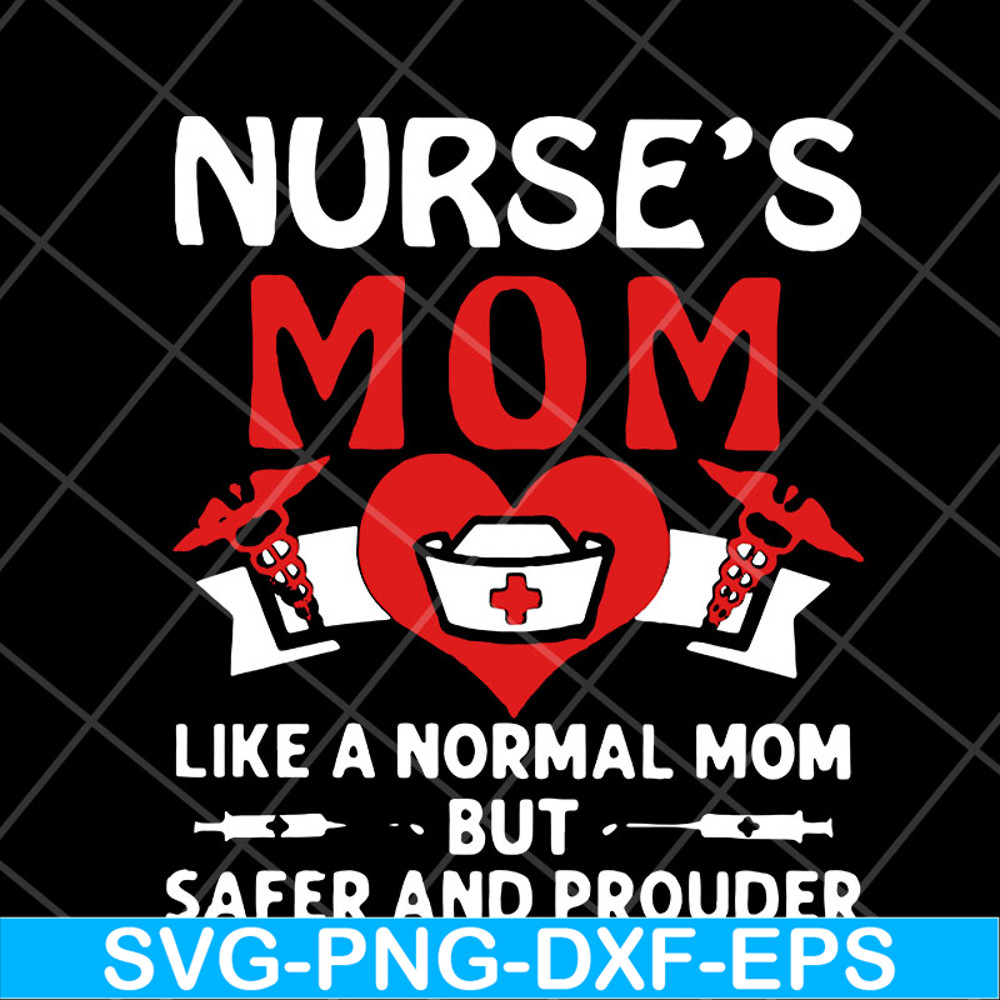 MTD22042122-Nurses mom like a normal mom but safer and prouder heart svg, Mother's day svg, eps, png, dxf digital file MTD22042122.jpg