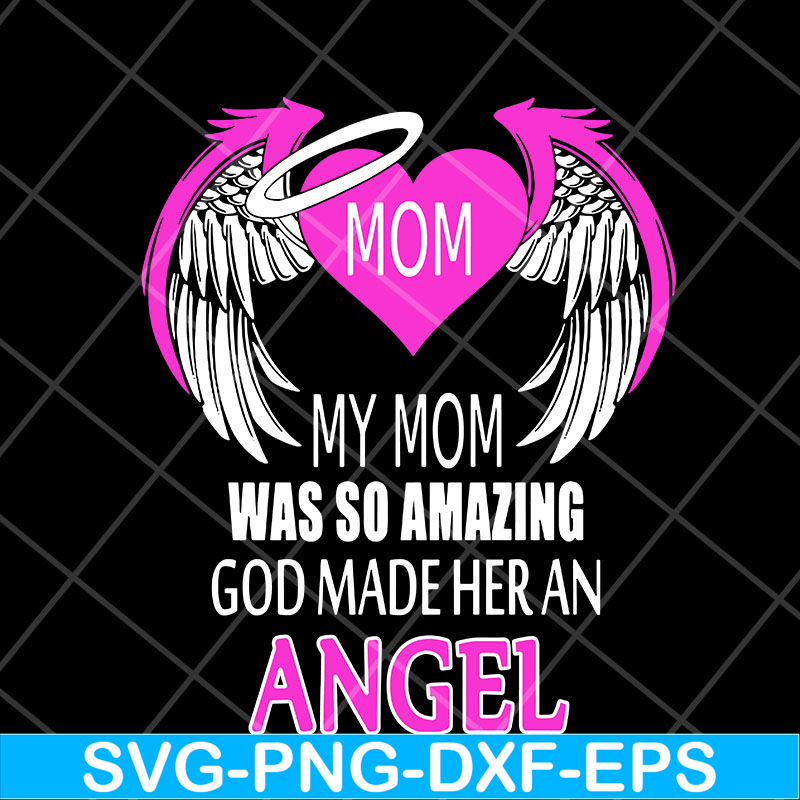 MTD23042104-My mom was so amazing svg, Mother's day svg, eps, png, dxf digital file MTD23042104.jpg