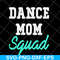 MTD23042112-Dance mom svg, Mother's day svg, eps, png, dxf digital file MTD23042112.jpg