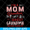 MTD23042118-Im A Mom Grandma svg, Mother's day svg, eps, png, dxf digital file MTD23042118.jpg