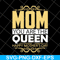 MTD23042130-Mom you are the queen svg, Mother's day svg, eps, png, dxf digital file MTD23042130.jpg