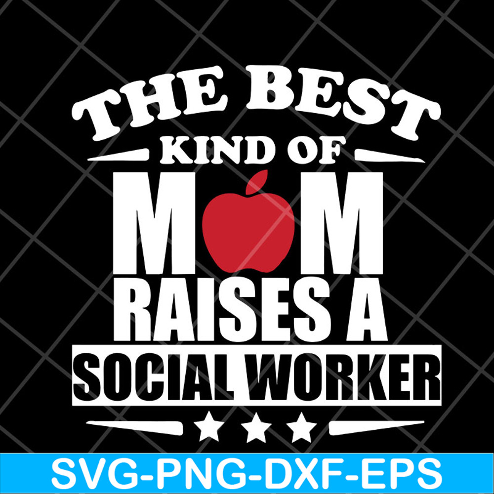MTD23042145-the best kind of mom raises a social worker svg, Mother's day svg, eps, png, dxf digital file MTD23042145.jpg