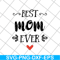 MTD26042103-Best mom ever, Mother's day svg, eps, png, dxf digital file MTD26042103.jpg