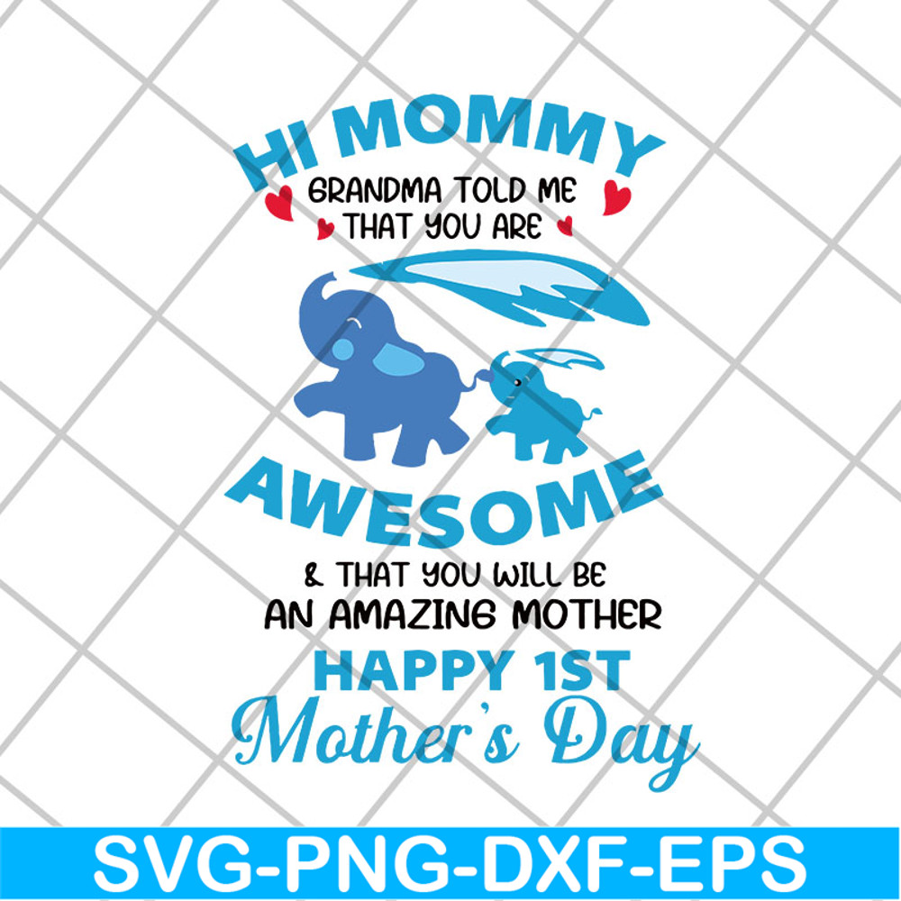 MTD27042105-Hi mommy grandma told me that you are awesome svg, Mother's day svg, eps, png, dxf digital file MTD27042105.jpg