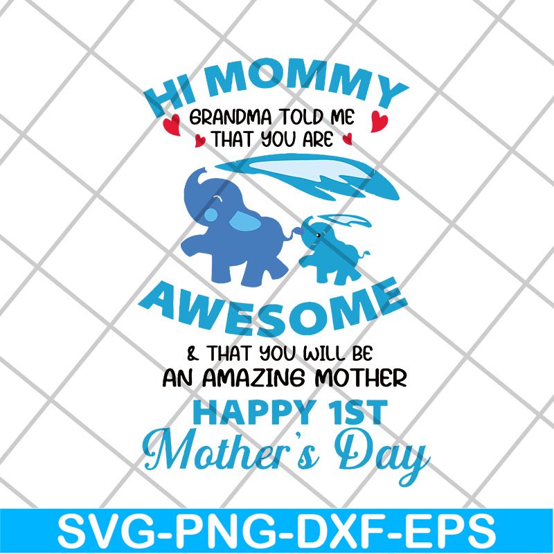 MTD27042105-Hi mommy grandma told me that you are awesome svg, Mother's day svg, eps, png, dxf digital file MTD27042105.jpg