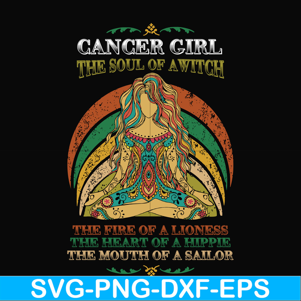 NBD0035-Cancer girl the soul of a witch svg, the fire of a lioness, the heart of a hippie, the mouth of a sailor svg, png, dxf, eps digital file NBD0035.jpg