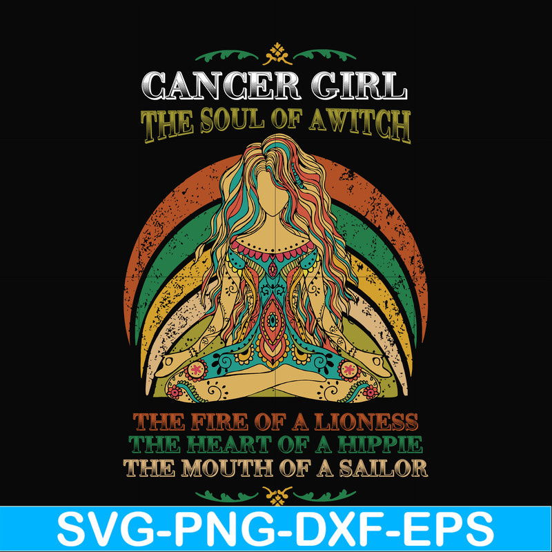 NBD0035-Cancer girl the soul of a witch svg, the fire of a lioness, the heart of a hippie, the mouth of a sailor svg, png, dxf, eps digital file NBD0035.jpg