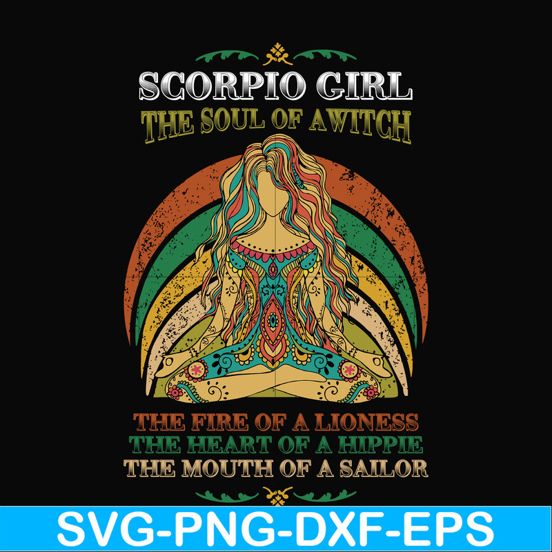 NBD0039-Scorpio girl the soul of a witch svg, the fire of a lioness, the heart of a hippie, the mouth of a sailor svg, png, dxf, eps digital file NBD0039.jpg