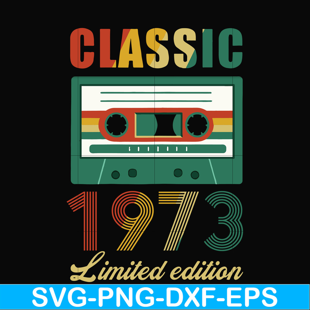 NBD0045-Classic 1973 limited edition svg, png, dxf, eps digital file NBD0045.jpg