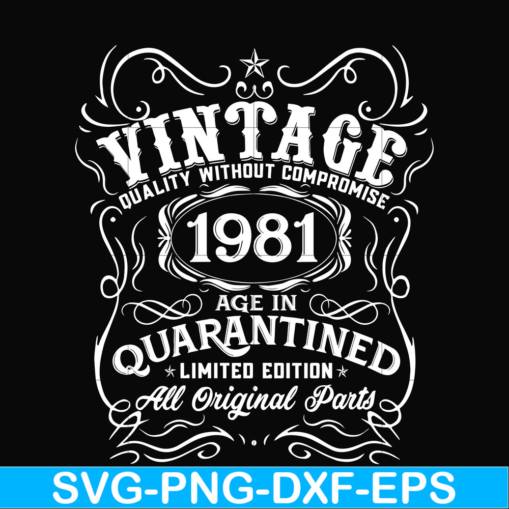NBD0108-Vintage 1981 age in quarantined limited edition svg, limited edition svg, 1981 birthday svg, png, dxf, eps digital file NBD0108.jpg