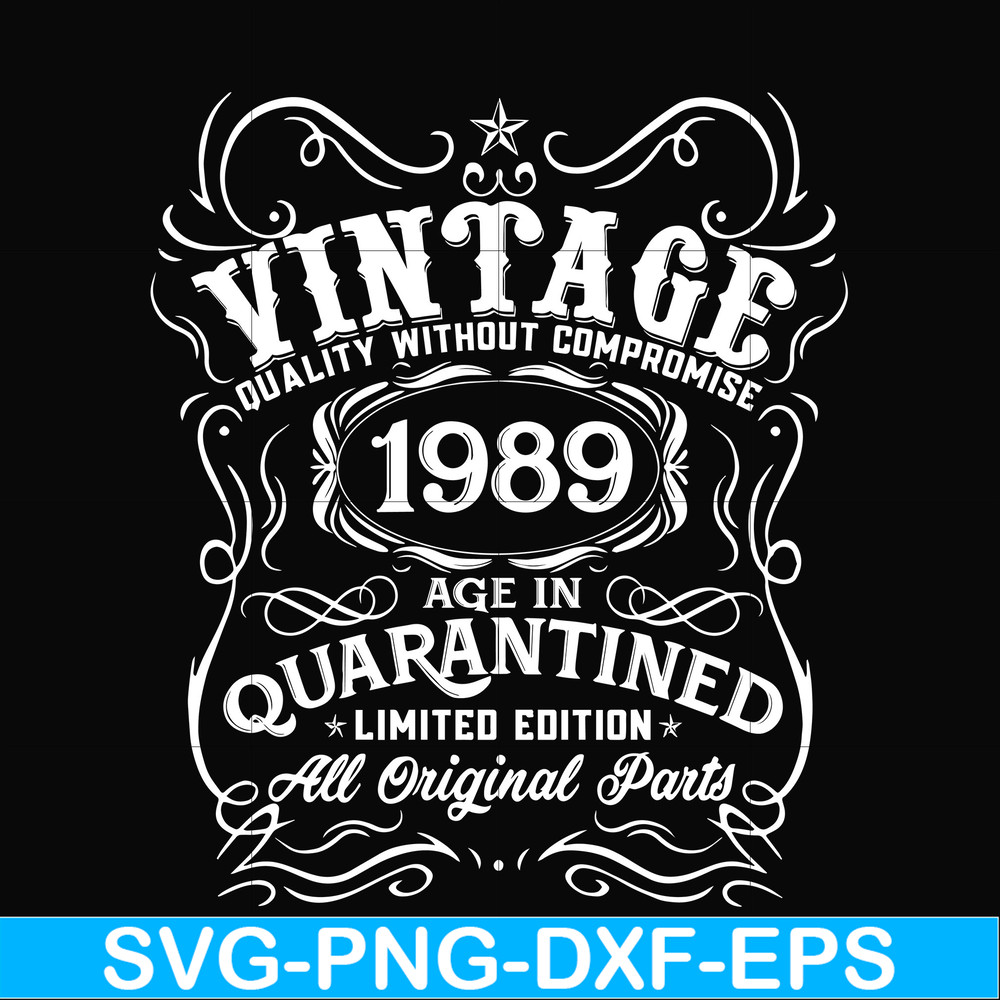 NBD0116-Vintage 1989 age in quarantined limited edition svg, limited edition svg, 1989 birthday svg, png, dxf, eps digital file NBD0116.jpg