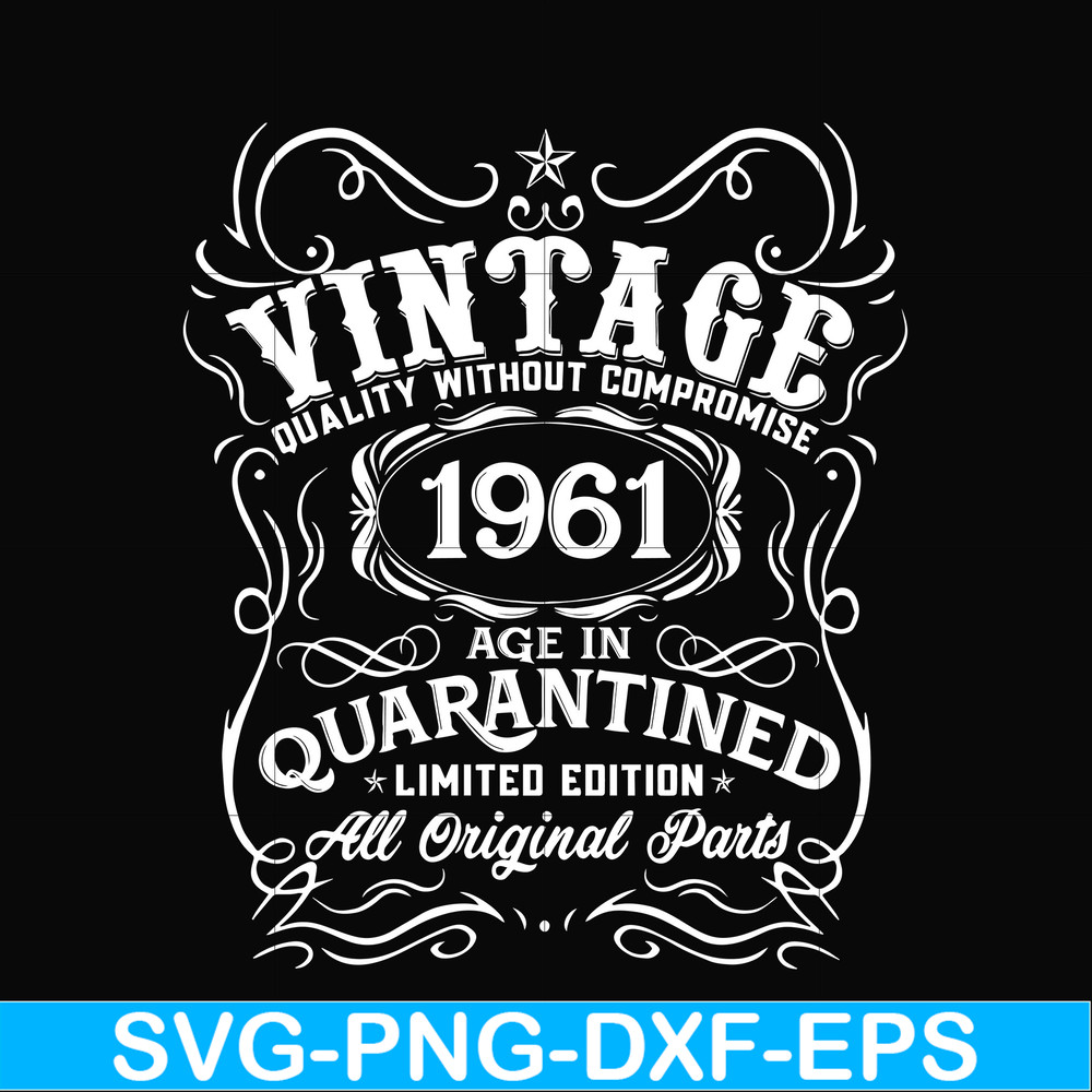 NBD0119-Vintage 1961 age in quarantined limited edition svg, limited edition svg, 1961 birthday svg, png, dxf, eps digital file NBD0119.jpg