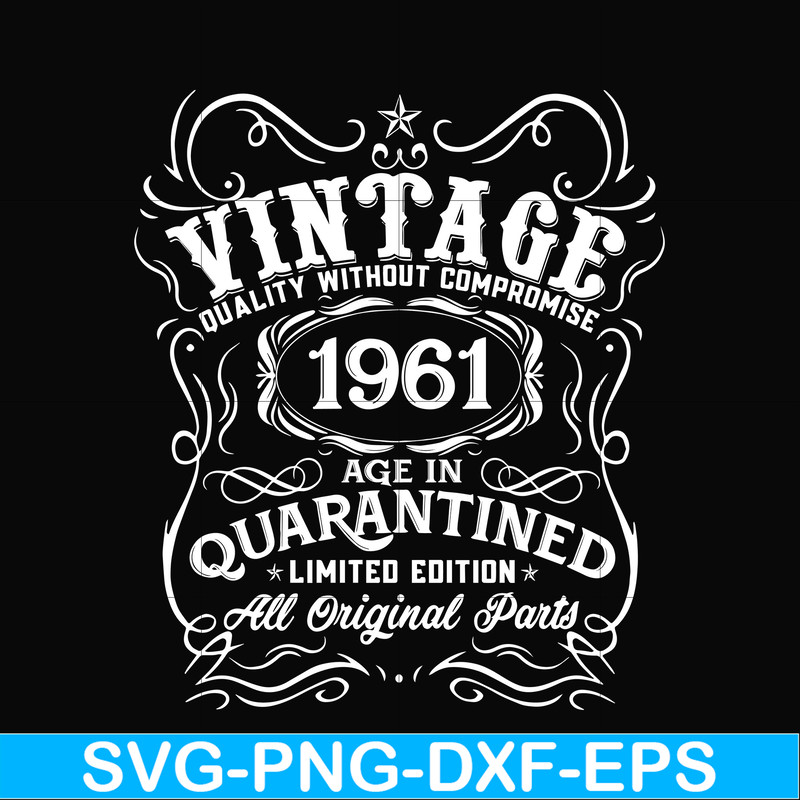 NBD0119-Vintage 1961 age in quarantined limited edition svg, limited edition svg, 1961 birthday svg, png, dxf, eps digital file NBD0119.jpg