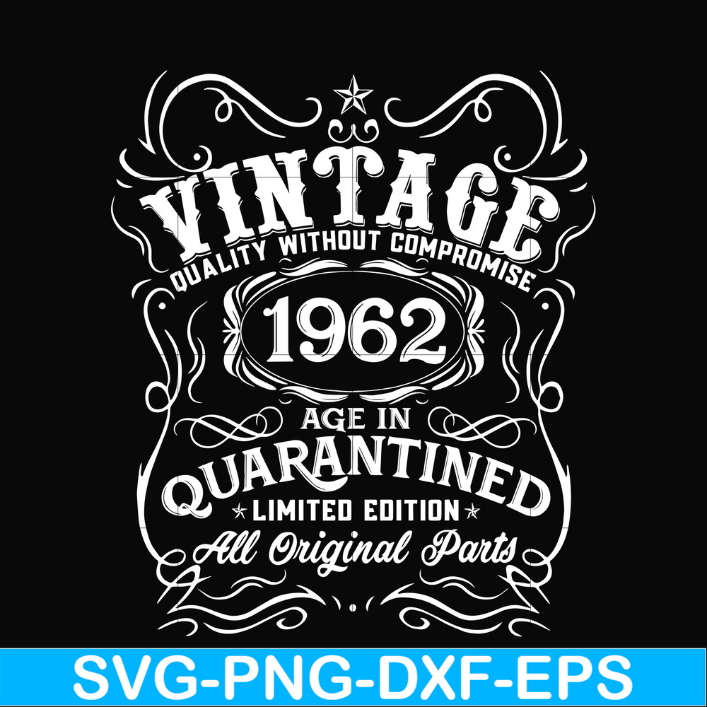NBD0120-Vintage 1962 age in quarantined limited edition svg, limited edition svg, 1962 birthday svg, png, dxf, eps digital file NBD0120.jpg
