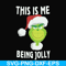 NCRM0070-This is me being jolly svg, christmas svg, grinch svg, png, dxf, eps digital file NCRM0070.jpg
