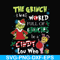 NCRM0139-The grinch in a world full of grinches be a cindy lou who svg, png, dxf, eps digital file NCRM0139.jpg
