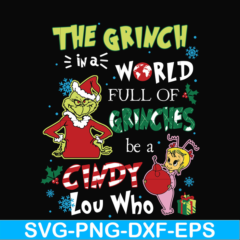NCRM0139-The grinch in a world full of grinches be a cindy lou who svg, png, dxf, eps digital file NCRM0139.jpg