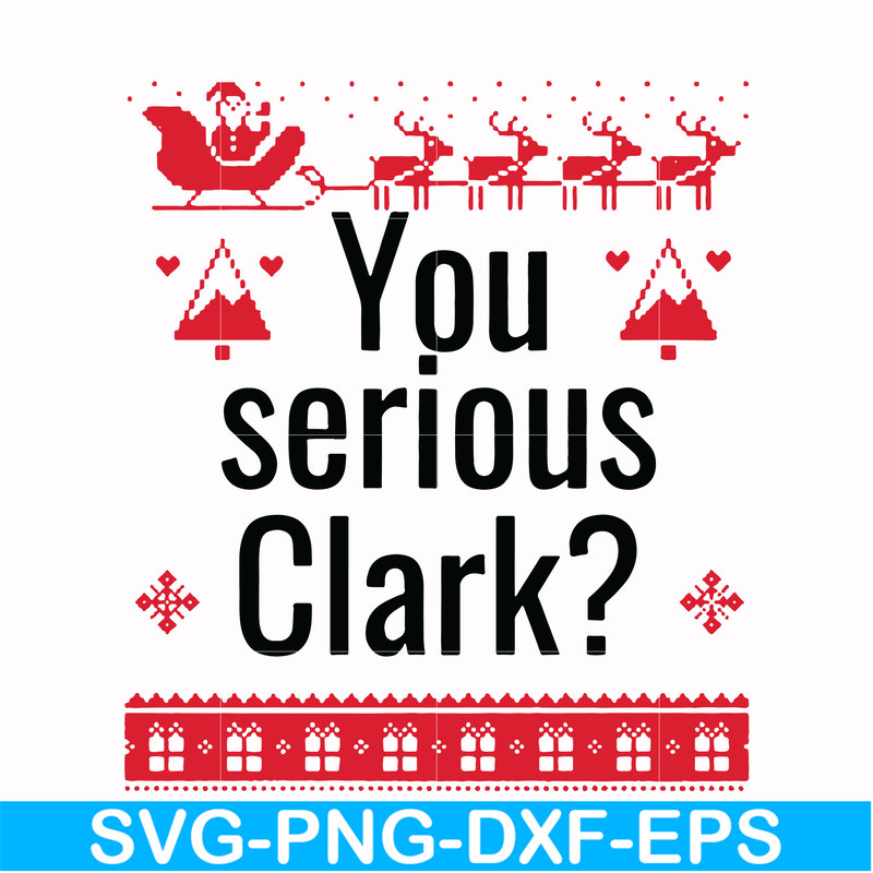 NCRM1407209-You serious clark svg, png, dxf, eps digital file NCRM1407209.jpg