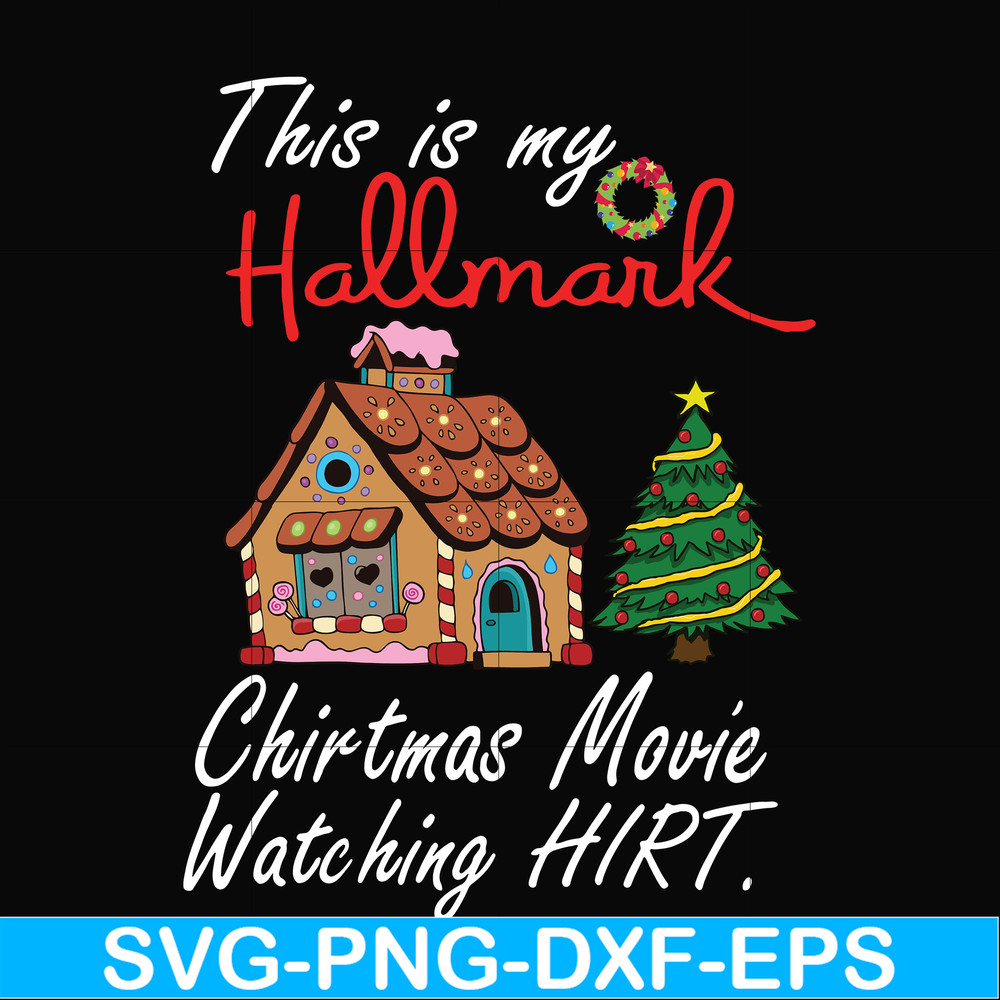 NCRM15072011-This is my hallmark christmas movie watching hirt svg, png, dxf, eps digital file NCRM15072011.jpg