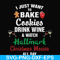 NCRM1507209-I just to bake cookies drink wine watch hallmark christmas movies all day svg, png, dxf, eps digital file NCRM1507209.jpg