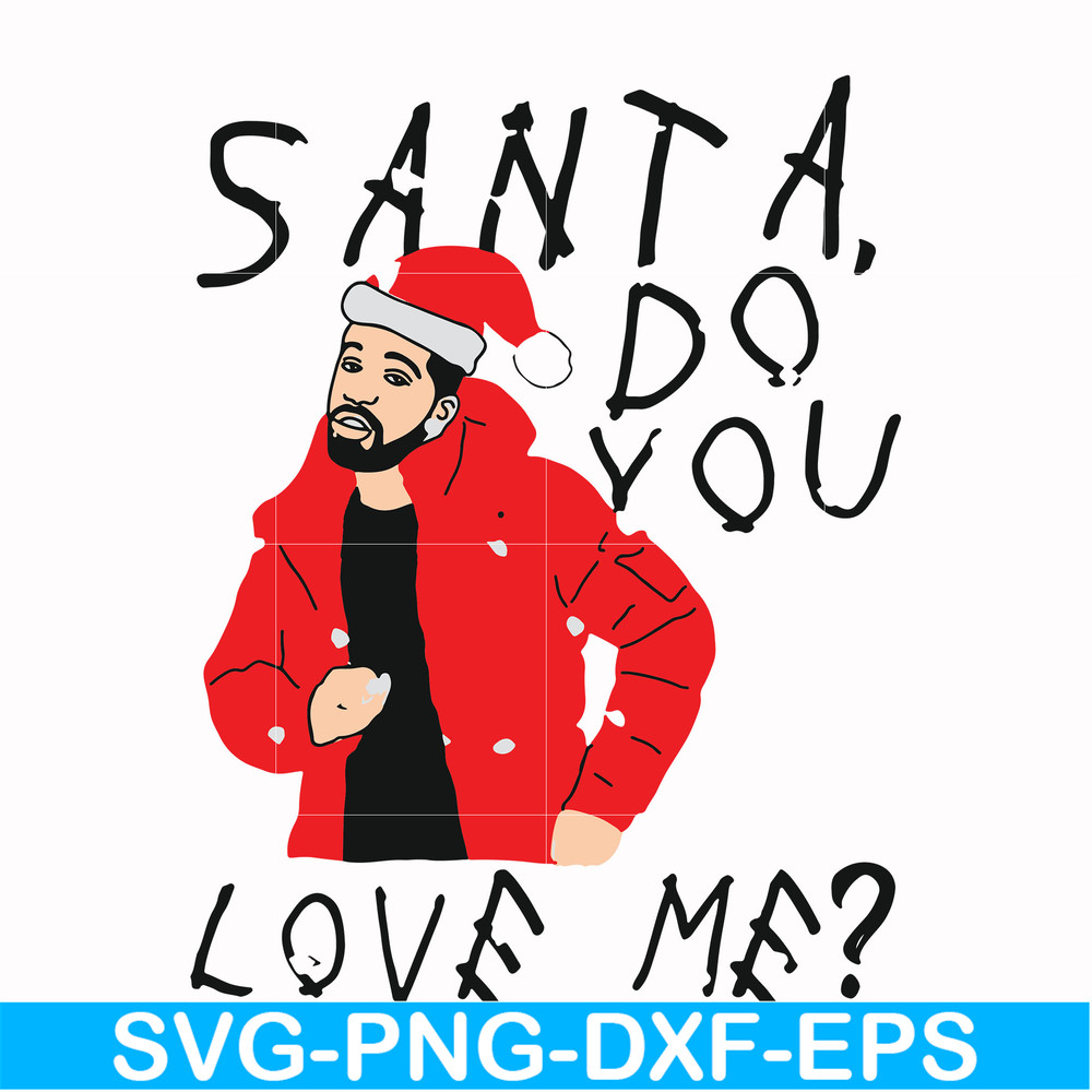NCRM1607202-Santa do you love me svg, christmas svg, png, dxf, eps digital file NCRM1607202.jpg